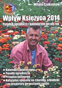 Obrazek Wpływ Księżyca 2014 Poradnik ogrodniczy z kalendarzem na cały rok