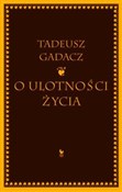 Książka : O ulotnośc... - Tadeusz Gadacz