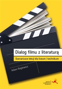 Picture of Dialog filmu z literaturą Scenariusze lekcji dla liceum i technikum