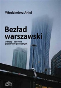 Picture of Bezład warszawski O erozji i odnowie przestrzeni publicznych