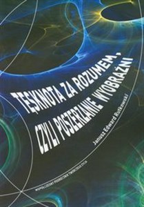 Picture of Tęsknota za rozumem czyli poszerzanie wyobraźni Współczesny podręcznik twórczego życia