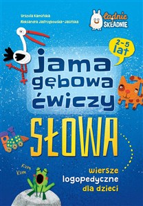 Picture of Jama gębowa ćwiczy słowa Wiersze logopedyczne dla dzieci 2-5 lat