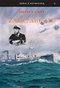 Zabić aby ... - Stefan F. Gazeł -  Książka z wysyłką do UK