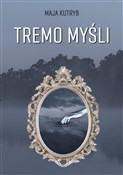 Tremo myśl... - Maja Kutryb - Ksiegarnia w UK