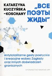 Obrazek Wsie poety Żydy Antytotalitarne gesty poetyckie i kreacyjne wobec Zagłady oraz innych doświadczeń granicznych