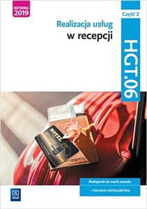 Obrazek Realizacja usług w recepcji. Kwalifikacja HGT.06. Podręcznik do nauki zawodu technik hotelarstwa. Część 2