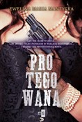 Protegowan... - Ewelina Maria Mantycka -  books from Poland
