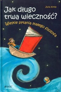 Picture of Jak długo trwa wieczność Wielkie pytania małego filozofa