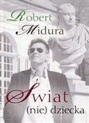 Świat (nie... - Robert Midura -  Polish Bookstore 