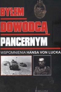 Picture of Byłem dowódcą pancernym Wspomnienia Hansa Von Lucka