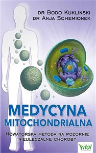 Obrazek Medycyna mitochondrialna. Nowatorska metoda na pozornie nieuleczalne choroby