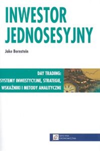 Picture of Inwestor jednosesyjny Day Trading : systemy inwestycyjne, strategie, wskaźniki i metody analityczne