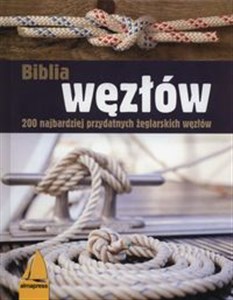 Picture of Biblia węzłów 200 najbardziej przydatnych żeglarskich węzłów