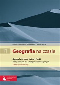 Picture of Geografia na czasie 1 Zeszyt ćwiczeń Geografia fizyczna świata i Polski Szkoły ponadgimnazjalne Zakres podstawowy
