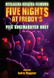 Picture of Five Nights at Freddy's. Pięć koszmarnych nocy Oficjalna książka filmowa