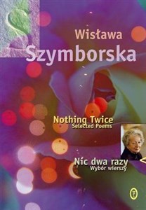 Obrazek Nic dwa razy Nothing Twice Wybór wierszy. Wydanie polsko - angielskie