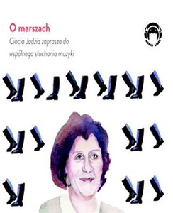 Picture of [Audiobook] O Marszach Ciocia Jadzia zaprasza do wspólnego słuchania muzyki