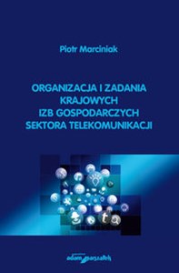 Picture of Organizacja i zadania krajowych izb gospodarczych sektora telekomunikacji