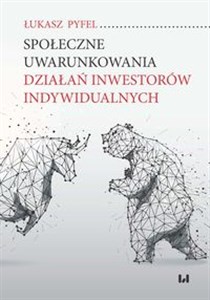 Obrazek Społeczne uwarunkowania działań inwestorów indywidualnych