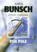 Polska książka : Psie pole ... - Karol Bunsch