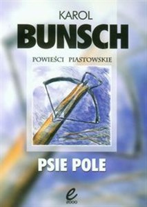 Picture of Psie pole Powieści piastowskie