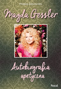Obrazek Magda Gessler Autobiografia apetyczna