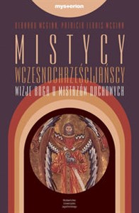 Obrazek Mistycy wczesnochrześcijańscy Wizje Boga u mistrzów duchowych