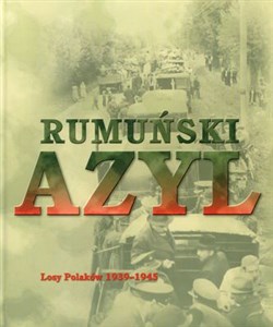 Obrazek Rumuński Azyl Losy Polaków 1939-1945