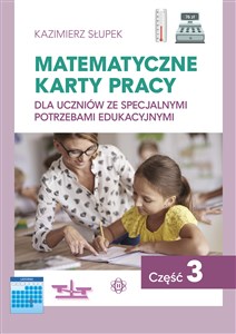 Picture of Matematyczne karty pracy dla uczniów ze specjalnymi potrzebami edukacyjnymi Część 3