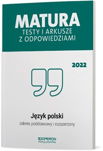 Picture of Matura 2022 Testy i arkusze z odpowiedziami Język polski Zakres podstawowy i rozszerzony