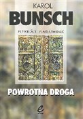 Powrotna d... - Karol Bunsch -  foreign books in polish 