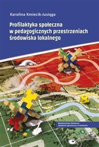Picture of Profilaktyka społeczna w pedagogicznych przestrzeniach środowiska lokalnego