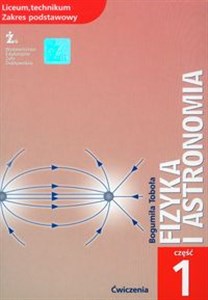 Obrazek Fizyka i astronomia Ćwiczenia Część 1 Liceum, technikum. Zakres podstawowy