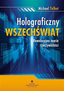 Picture of Holograficzny wszechświat Naukowe dowody jak myśl wpływa na rzeczywistość