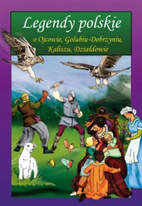 Obrazek Legendy polskie O Ojcowie, Golubiu-Dobrzyniu, Kaliszu, Działdowie