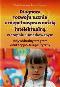 Picture of Diagnoza rozwoju ucznia z niepełnosprawnością intelektualną w stopniu umiarkowanym Indywidualny program edukacyjno-terapeutyczny