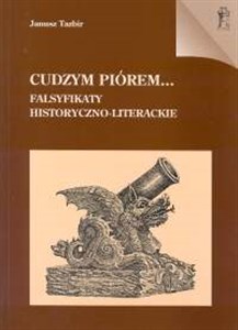 Picture of Cudzym piórem... Falsyfikaty historyczno - literackie
