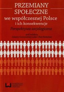 Picture of Przemiany społeczne we współczesnej Polsce i ich konsekwencje Perspektywa socjologiczna