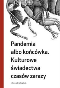 Picture of Pandemia albo końcówka Kulturowe świadectwa czasów zarazy