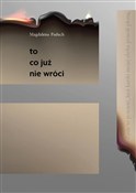 Zobacz : To, co już... - Magdalena Paduch