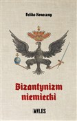 Bizantyniz... - Feliks Koneczny -  Książka z wysyłką do UK