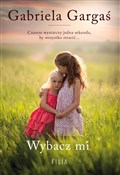 Polska książka : Wybacz mi - Gabriela Gargaś