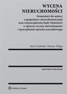 Obrazek Wycena nieruchomości Komentarz do ustawy o gospodarce nieruchomościami oraz rozporządzenia Rady Ministrów w sprawie wycen