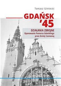 Obrazek Gdańsk 45 Propaganda Opanowanie Pomorza Gdańskiego przez Armię Czerwoną