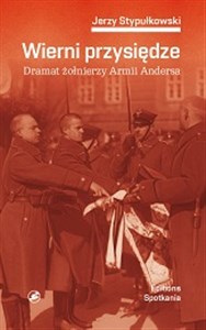 Picture of Wierni przysiędze Dramat żołnierzy Armii Andersa