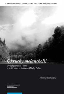 Obrazek Okruchy melancholii Przybyszewski i inni - o literaturze i sztuce Młodej Polski