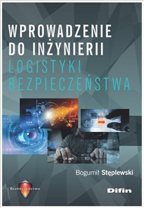 Obrazek Wprowadzenie do inżynierii logistyki bezpieczeństwa