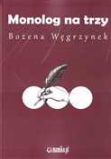 Polska książka : Monolog na... - Bożena Węgrzynek