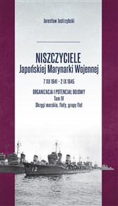 Picture of Niszczyciele Japońskiej Marynarki Wojennej 7 XII 1941 - 2 IX 1945 Tom 4