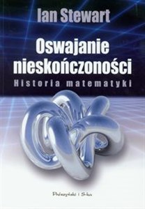 Obrazek Oswajanie  nieskończoności Historia matematyki